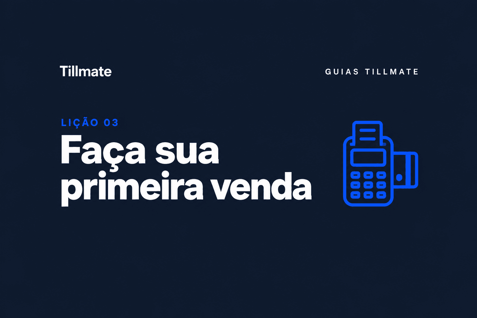 Lição 03: Faça sua primeira venda — Guias Tillmate