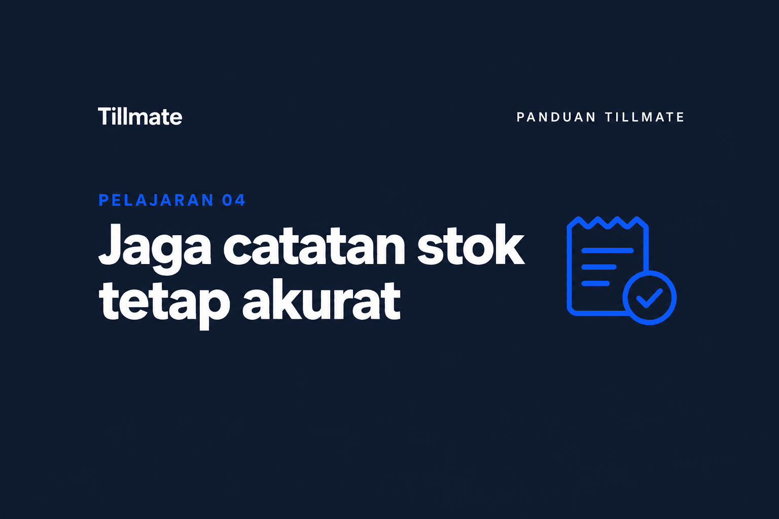Pelajaran 04: Jaga catatan stok tetap akurat — Panduan Tillmate